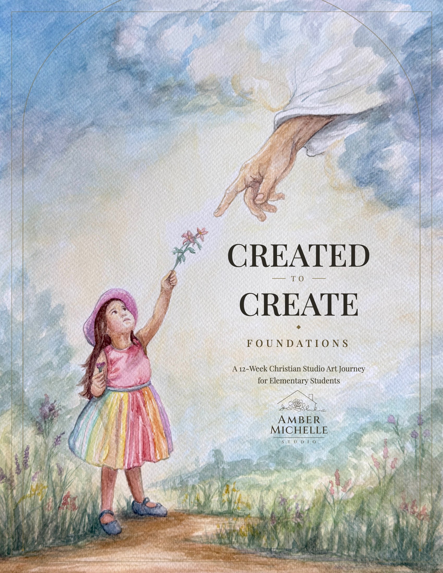 Created to Create: Foundations curriculum cover — a 12-week Christian studio art journey for elementary students, by Amber Michelle Studio